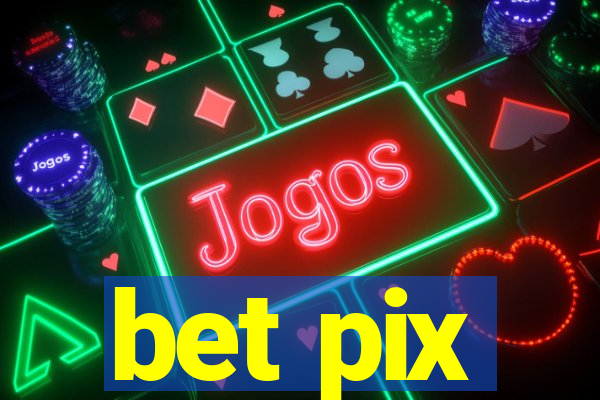 bet pix